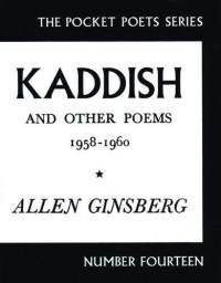 Allen Ginsberg - Kaddish and Other Poems