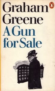 Graham Greene - A Gun for Sale
