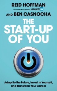 Reid Hoffman and Ben Casnocha - The Start-Up of You