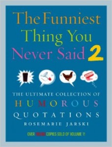 Rosemarie Jarski - The Funniest Thing You Never Said II