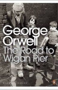 George Orwell - The Road to Wigan Pier