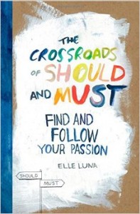 Elle Luna - The Crossroads Between Should and Must