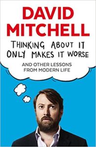 David Mitchell - Thinking About it Only Makes it Worse