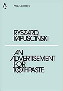 Ryszard Kapuscinski - An Advertisement for Toothpaste