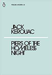 Jack Kerouac - Piers of the Homeless Night