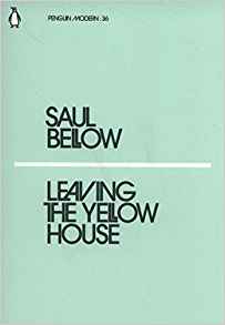 Saul Bellow - Leaving the Yellow House