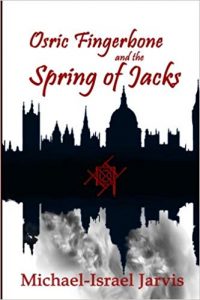 Michael-Israel Jarvis - Osric Fingerbone and the Spring of Jacks