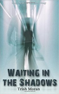 Trish Moran - Waiting in the Shadows