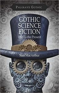 Sian MacArthur - Gothic Science Fiction