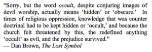 There's something both smug and annoying about this Dan Brown quote...